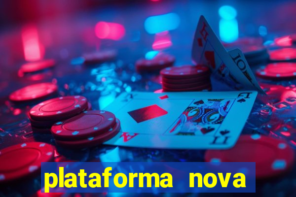 plataforma nova pagando cassino